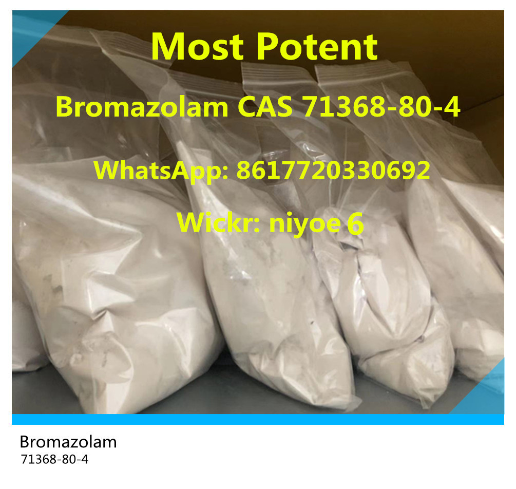 Supply Bromazolam White Powder CAS 71368-80-4 Wickr: niyoe6